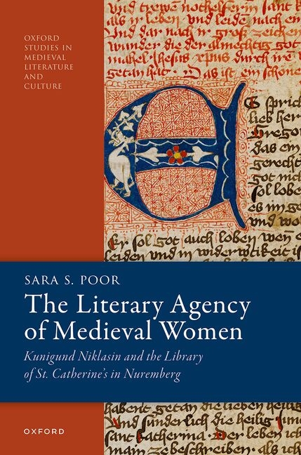 The Literary Agency of Medieval Women: Kunigund Niklasin and the Library of St. Catherine's in Nuremberg, (Hardcover)
