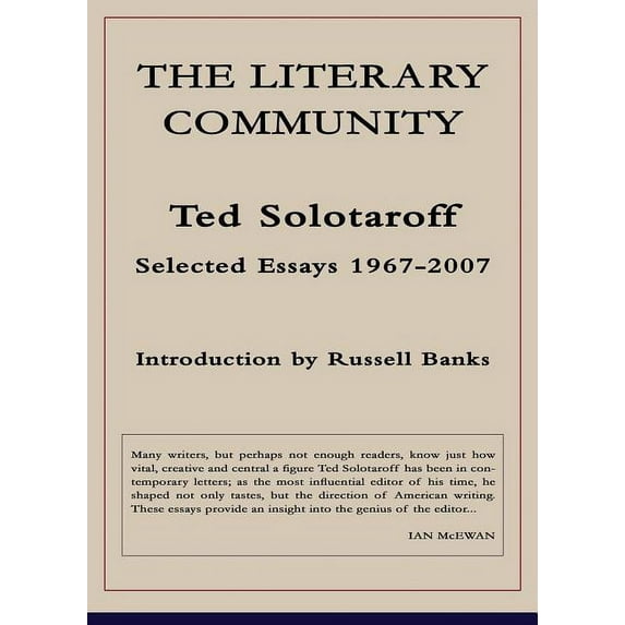 The Literary Community: Selected Essays: 1967-2007