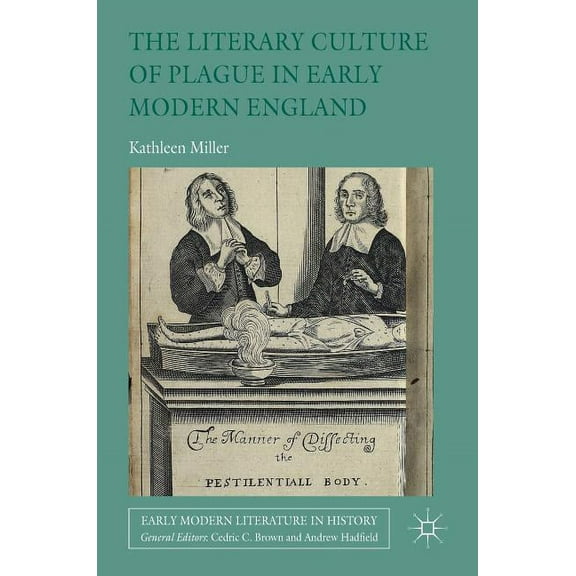 The Literary Culture of Plague in Early Modern England