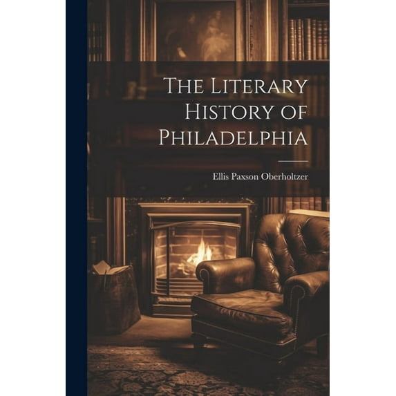 The Literary History of Philadelphia (Paperback)