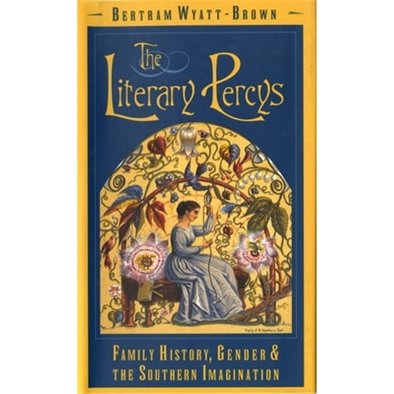 Pre-Owned The Literary Percys: Family History, Gender, and the Southern Imagination (Hardcover) 0820316652 9780820316659