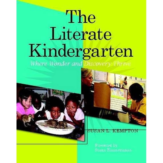 Pre-Owned The Literate Kindergarten: Where Wonder and Discovery Thrive (Paperback) 0325008337 9780325008332