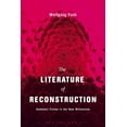 thumbnail image 1 of The Literature of Reconstruction: Authentic Fiction in the New Millennium, (Paperback), 1 of 1