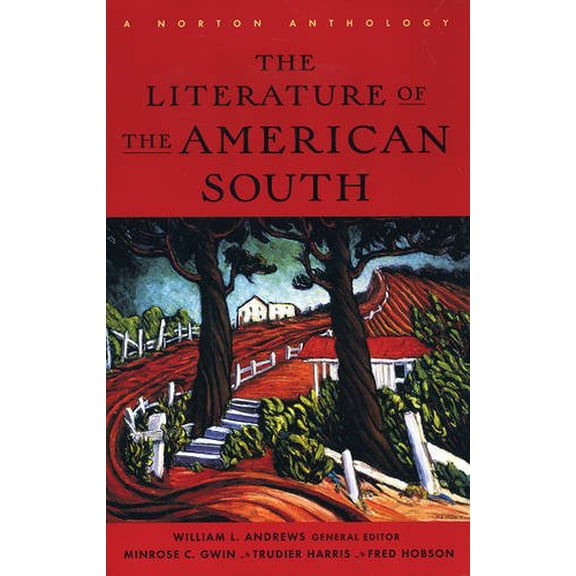 Pre-Owned The Literature of the American South: A Norton Anthology With Audio (Paperback) 0393972704 9780393972702