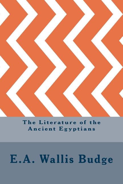 The Literature of the Ancient Egyptians