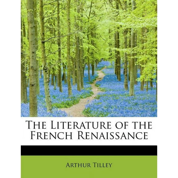 The Literature of the French Renaissance Paperback