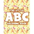 thumbnail image 1 of The Little ABC Coloring Book: Alphabet Learning Coloring Pages For Toddlers, Letters, Numbers, And Shapes To Color, (Paperback), 1 of 1