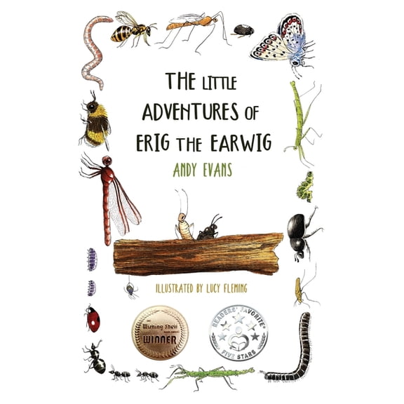The Little Adventures of Erig the Earwig: A Multi-Award-Winning Illustrated Children's Story Collection About Nature and, (Paperback)