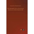 thumbnail image 1 of The Little Ball O´Fire or the Life and Adventures of John Marston Hall (Hardcover), 1 of 1