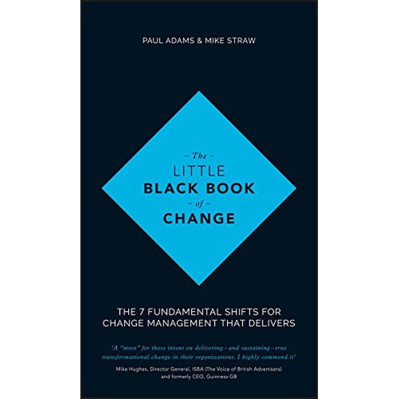 Pre-Owned The Little Black Book of Change: The 7 fundamental shifts for change management that delivers Paperback