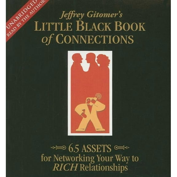 The Little Black Book of Connections : 6.5 Assets for Networking Your Way to Rich Relationships (CD-Audio)
