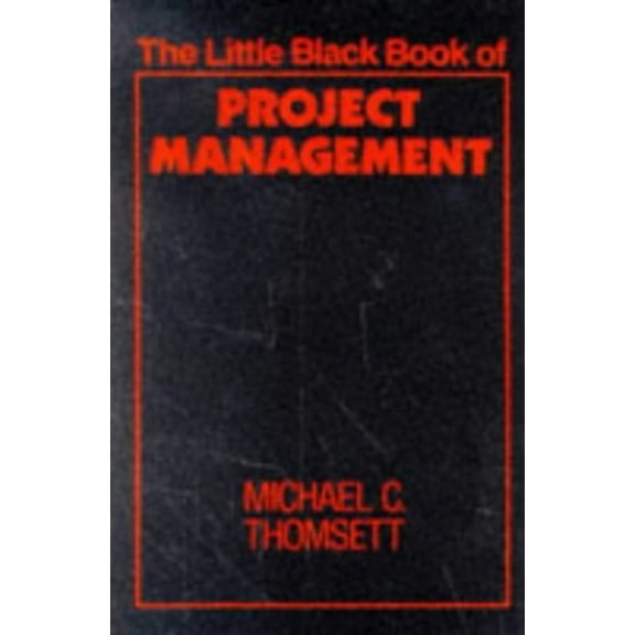 Pre-Owned The Little Black Book of Project Management (Paperback) 0814477321 9780814477328