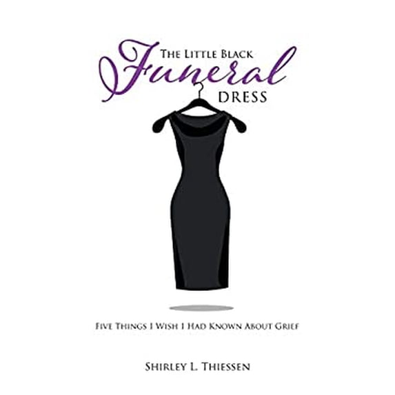 Pre-Owned The Little Black Funeral Dress: Five Things I Wish I Had Known About Grief (Paperback) 1773708589 9781773708584
