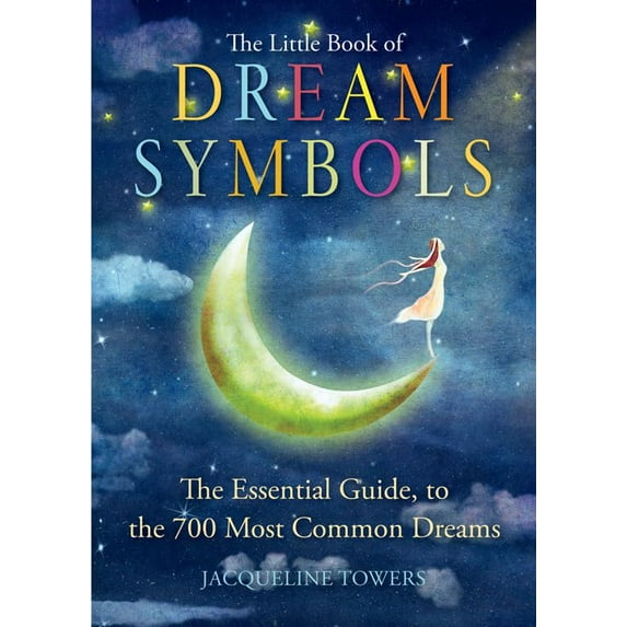 Pre-Owned The Little Book of Dream Symbols: The Essential Guide to the 700 Most Common Dreams: The Essential Guide to Over 700 of the Most Common Dreams Paperback