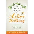 thumbnail image 1 of The Little Book of Active Wellbeing: Move More, Live Well., (Paperback), 1 of 2