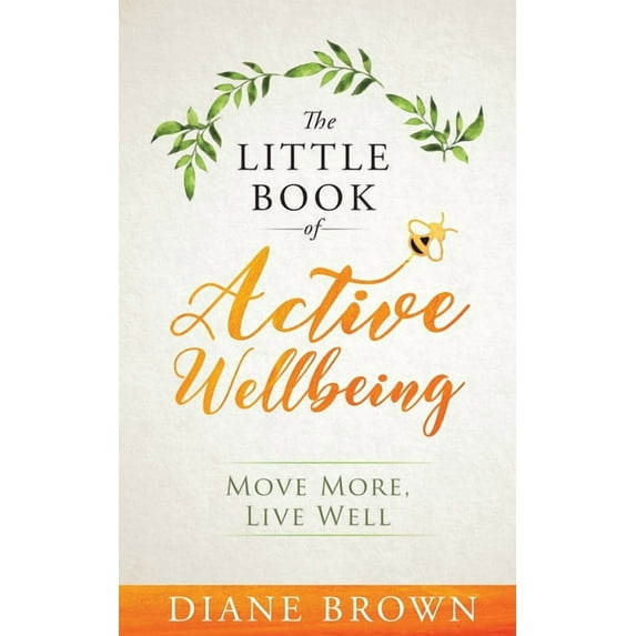 The Little Book of Active Wellbeing: Move More, Live Well., (Paperback)