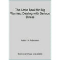 thumbnail image 1 of Pre-Owned The Little Book for Big Worries; Dealing with Serious Illness (Hardcover) 1600912095 9781600912092, 1 of 1