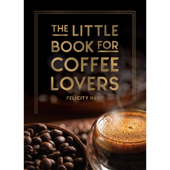 Pre-Owned The Little Book for Coffee Lovers (Hardcover) 1800079842 9781800079847