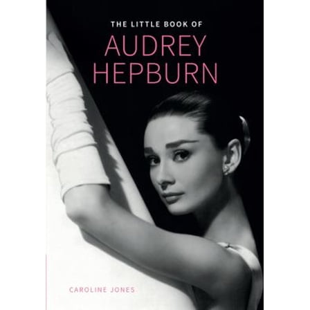 Pre-Owned The Little Book of Audrey Hepburn (Hardcover) 1780978715 9781780978710