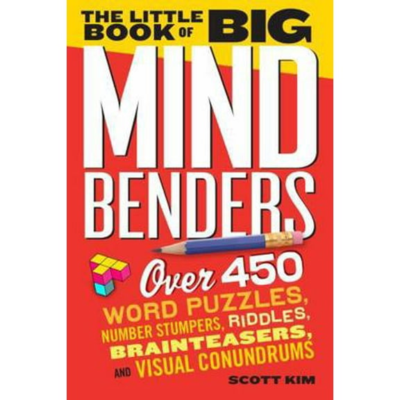 Pre-Owned The Little Book of Big Mind Benders: Over 450 Word Puzzles, Number Stumpers, Riddles, Brainteasers, and Visual Conundrums (Paperback) 0761179771 9780761179771