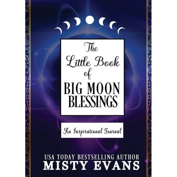 The Little Book of Big Moon Blessings: An Inspirational Journal, (Paperback)