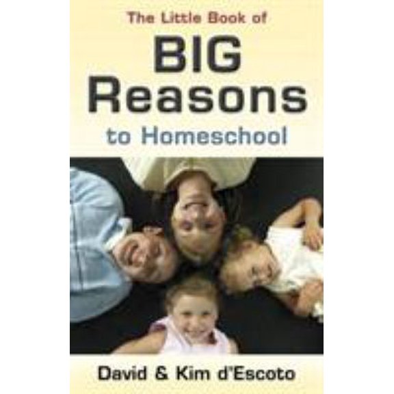 Pre-Owned The Little Book of Big Reasons to Homeschool (Paperback) 080544484X 9780805444841