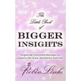 thumbnail image 1 of The Little Book of Bigger Insights: Angelically Channeled Messages to Support a Life of Joy, Abundance and Ease, (Paperback), 1 of 1