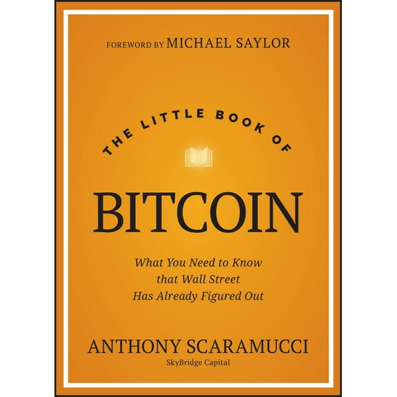 The Little Book of Bitcoin: What You Need to Know That Wall Street Has Already Figured Out, (Hardcover)