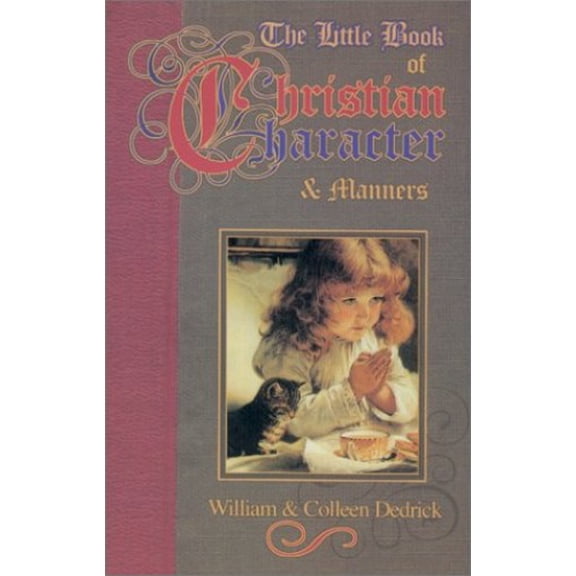 Pre-Owned The Little Book of Christian Character & Manners (Paperback) 1931343144 9781931343145