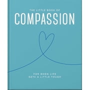 The Little Book of Compassion For When Life Gets a Little Tough, Hardcover