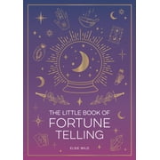 The Little Book of Fortune Telling An Introduction to the Art of Divination, Paperback