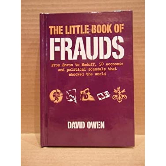 Pre-Owned The Little Book of Frauds (From Enron to Madoff, 50 Economic and Political Scandals That Shocked the World 9781906761042