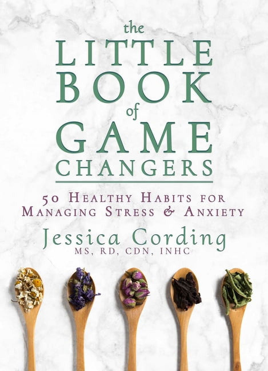 JESSICA CORDING The Little Book of Game Changers : 50 Healthy Habits for Managing Stress & Anxiety (Paperback)
