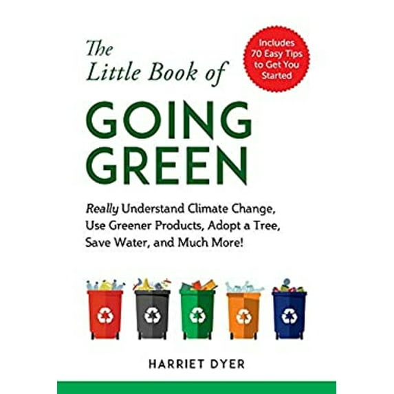 Pre-Owned The Little Book of Going Green: Really Understand Climate Change, Use Greener Products, Adopt a Tree, Save Water, and Much More! (Paperback) 1510741739 9781510741737