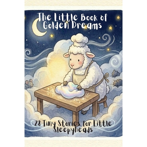 The Little Book of Golden Dreams: 28 Tiny Stories for SleepyHeads, (Paperback)