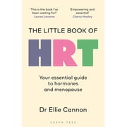 The Little Book of Hrt Your Essential Guide to Hormones and Menopause, Paperback