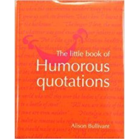 Pre-Owned The Little Book of Humorous Quotations (Paperback) 0760737762 9780760737767