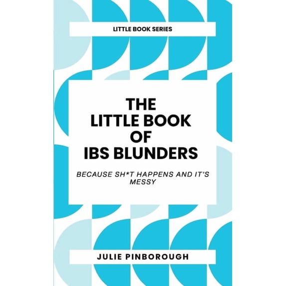The Little Book Series by Julie Pinborou The Little Book of IBS Blunders: Because It's Messy, (Paperback)