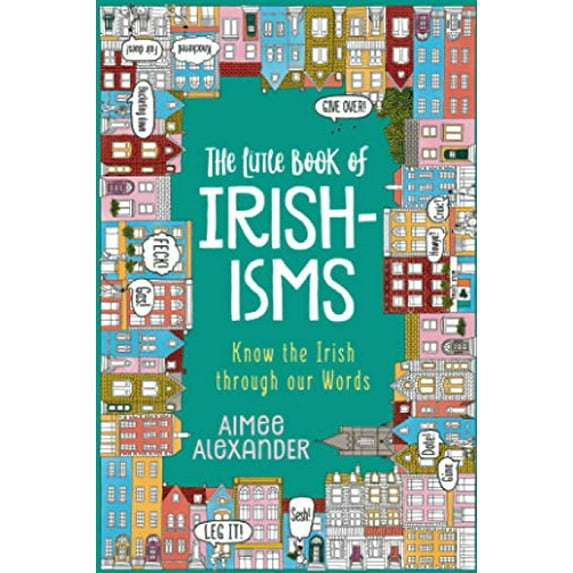 Pre-Owned The Little Book of Irishisms: Know the Irish through our Words (Paperback) 1914437004 9781914437007