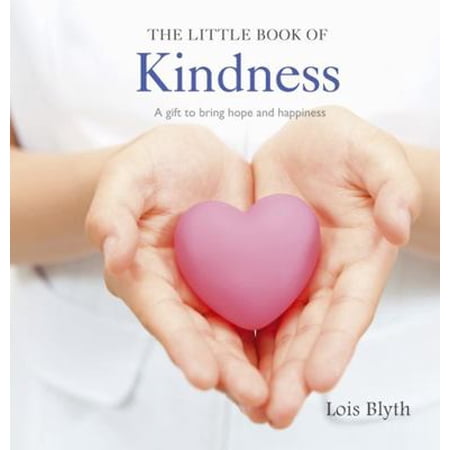 Pre-Owned The Little Book of Kindness: A gift to bring hope and happiness (Hardcover) 1908862033 9781908862037