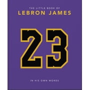 The Little Book of Lebron James, Hardcover