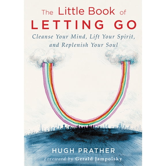 Pre-Owned The Little Book of Letting Go: Cleanse Your Mind, Lift Your Spirit, and Replenish Your Soul (for Readers of Letting Go or the Art of Letting Go) (Paperback) 1573246921 9781573246927