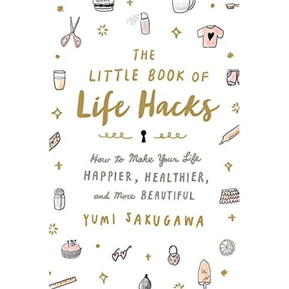 Pre-Owned The Little Book of Life Hacks: How to Make Your Life Happier, Healthier, and More Beautiful (Paperback) 1250092256 9781250092250