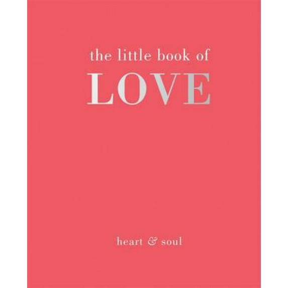 Pre-Owned The Little Book of Love: Heart & Soul (Hardcover) 1849495610 9781849495615