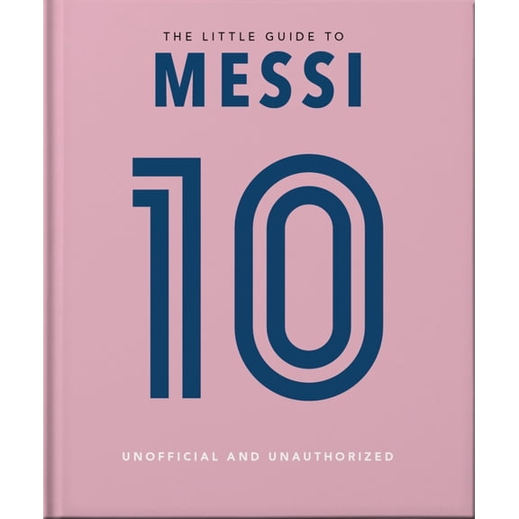 The Little Book of Messi: Over 170 Winning Quotes!, (Hardcover)
