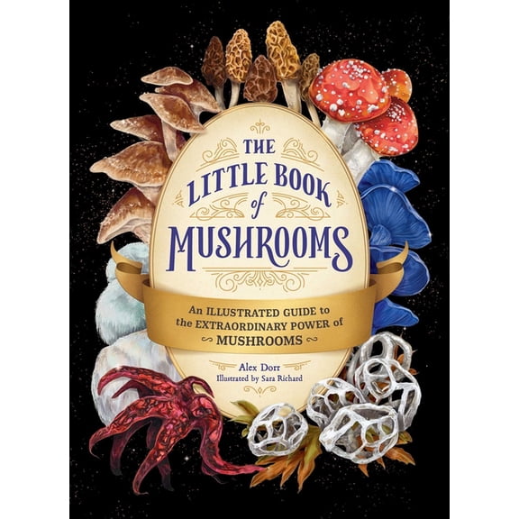 The Little Book of Mushrooms: An Illustrated Guide to the Extraordinary Power of Mushrooms, (Hardcover)
