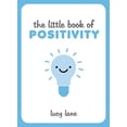 thumbnail image 1 of Pre-Owned The Little Book of Positivity : Helpful Tips and Uplifting Quotes to Help Your Inner Optimist Thrive (Hardcover) 9781849537889, 1 of 1