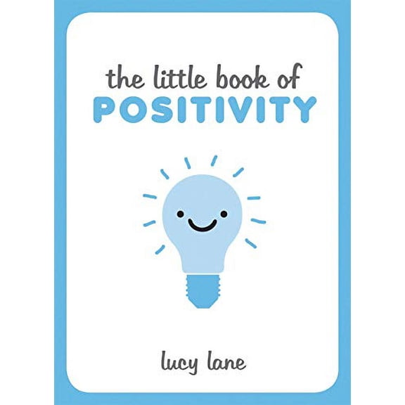 Pre-Owned The Little Book of Positivity : Helpful Tips and Uplifting Quotes to Help Your Inner Optimist Thrive (Hardcover) 9781849537889