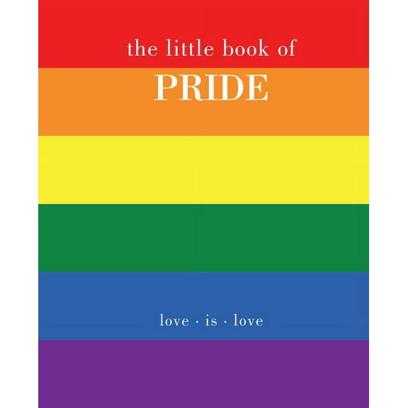 The Little Book of Pride : Love is Love (Hardcover)