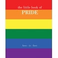 thumbnail image 1 of The Little Book of Pride: Love Is Love, (Hardcover), 1 of 5